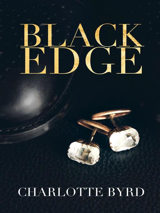 Title details for Black Edge, #1 by Charlotte Byrd - Available